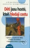 Děti jsou hosté, kteří hledají cestu  