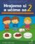 Hrajeme si a učíme se 2    I. Gunzburger, M. Overzee, C. Teissandier, V. Videau